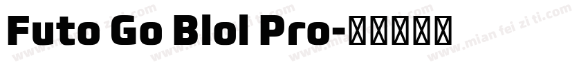 Futo Go Blol Pro字体转换